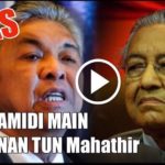 PANAS ~ ZAHID HAMIDI MAIN KETURUNAN TUN Mahathir
