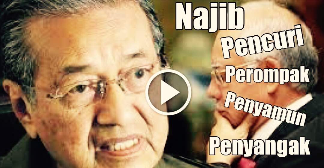 Dr Mahathir Kata Najib Pencuri, Perompak, Penyamun, Penyangak…