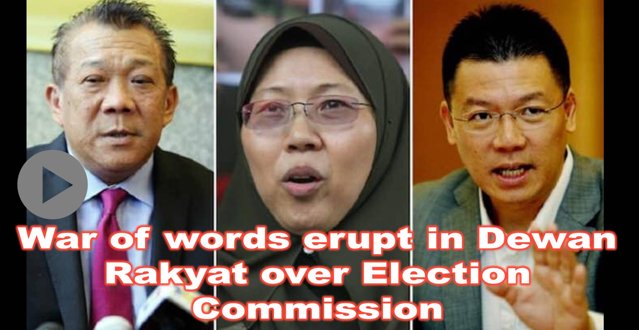 War Of Words Erupt In Dewan Rakyat Over Election Commission - 倪可敏新闻网 ...