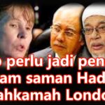Najib perlu jadi pencelah dalam saman Hadi di mahkamah London.