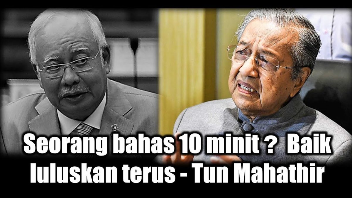 Seorang bahas 10 minit? Baik luluskan terus – Tun Mahathir