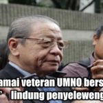 Semakin ramai veteran UMNO bersuara kritik ‘usaha’ lindung penyelewengan 1MDB