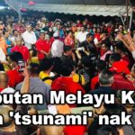 Sambutan Melayu Kedah tanda ‘tsunami’ nak jadi