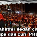 Mahathir dedah cara Najib ‘tipu dan curi’ PRU14