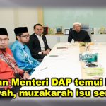 Timbalan Menteri DAP temui Menteri Wilayah, muzakarah isu semasa