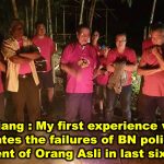 Kit Siang : My first experience which illustrates the failures of BN policies on upliftment of Orang Asli in last six decade