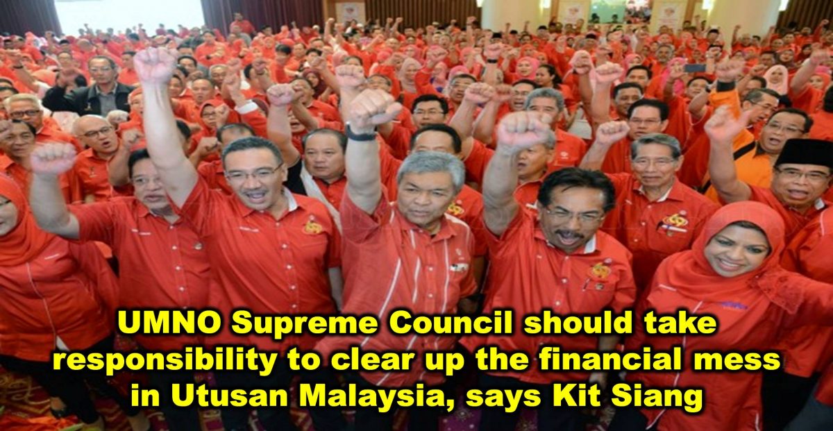 UMNO Supreme Council should take responsibility to clear up the financial mess in Utusan Malaysia, says Kit Siang