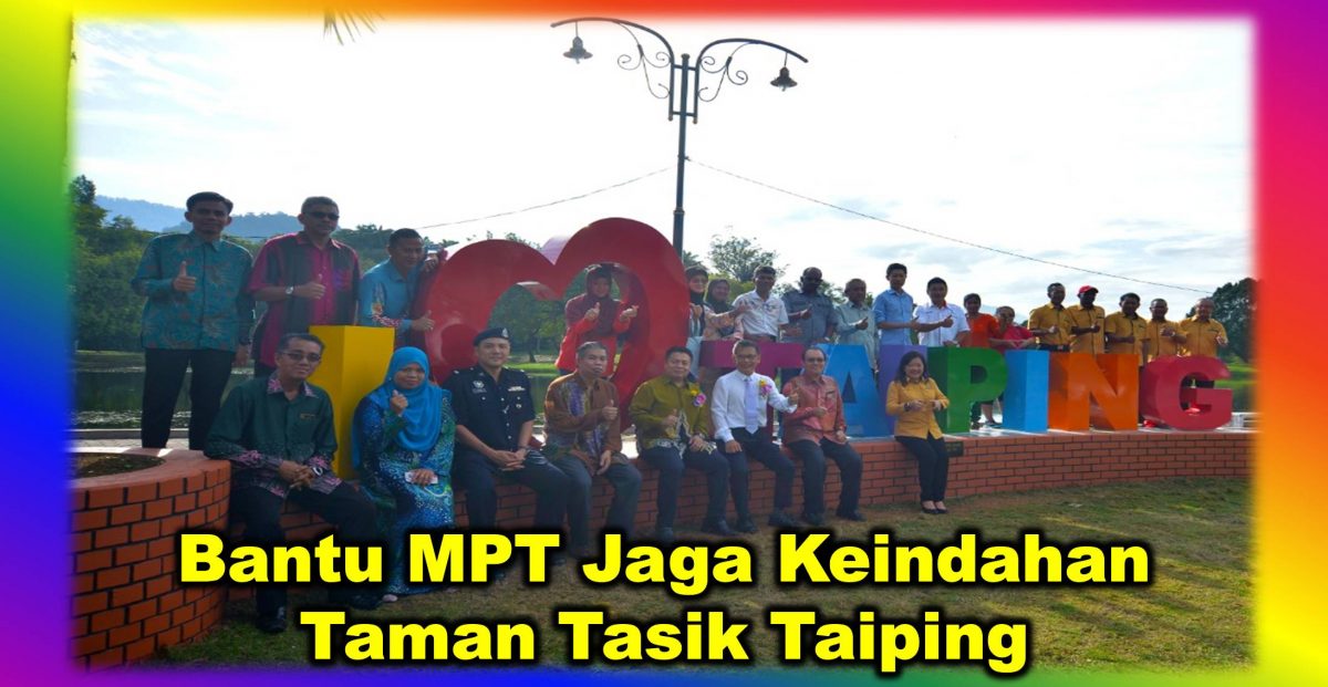 Bantu MPT Jaga Keindahan Taman Tasik Taiping