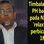 Timbalan Menteri PH bagi petua pada Najib kekal ‘relax’ hadapi perbicaraan kes 1MDB
